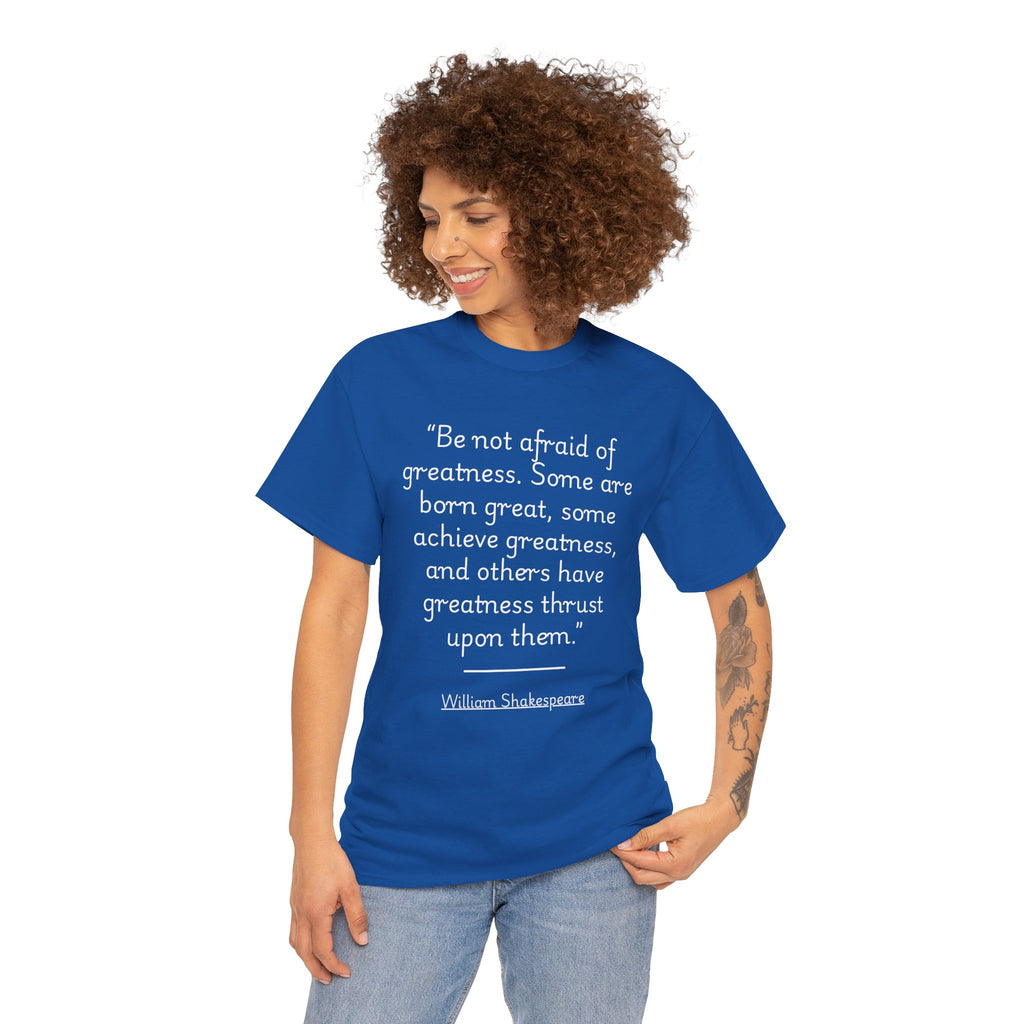William Shakespeare "Be not afraid of greatness" Quote Tee - Unisex Heavy Cotton T-Shirt, Inspirational Gift, Motivational T-Shirt, Literary Shirt, Gift for Book Lovers