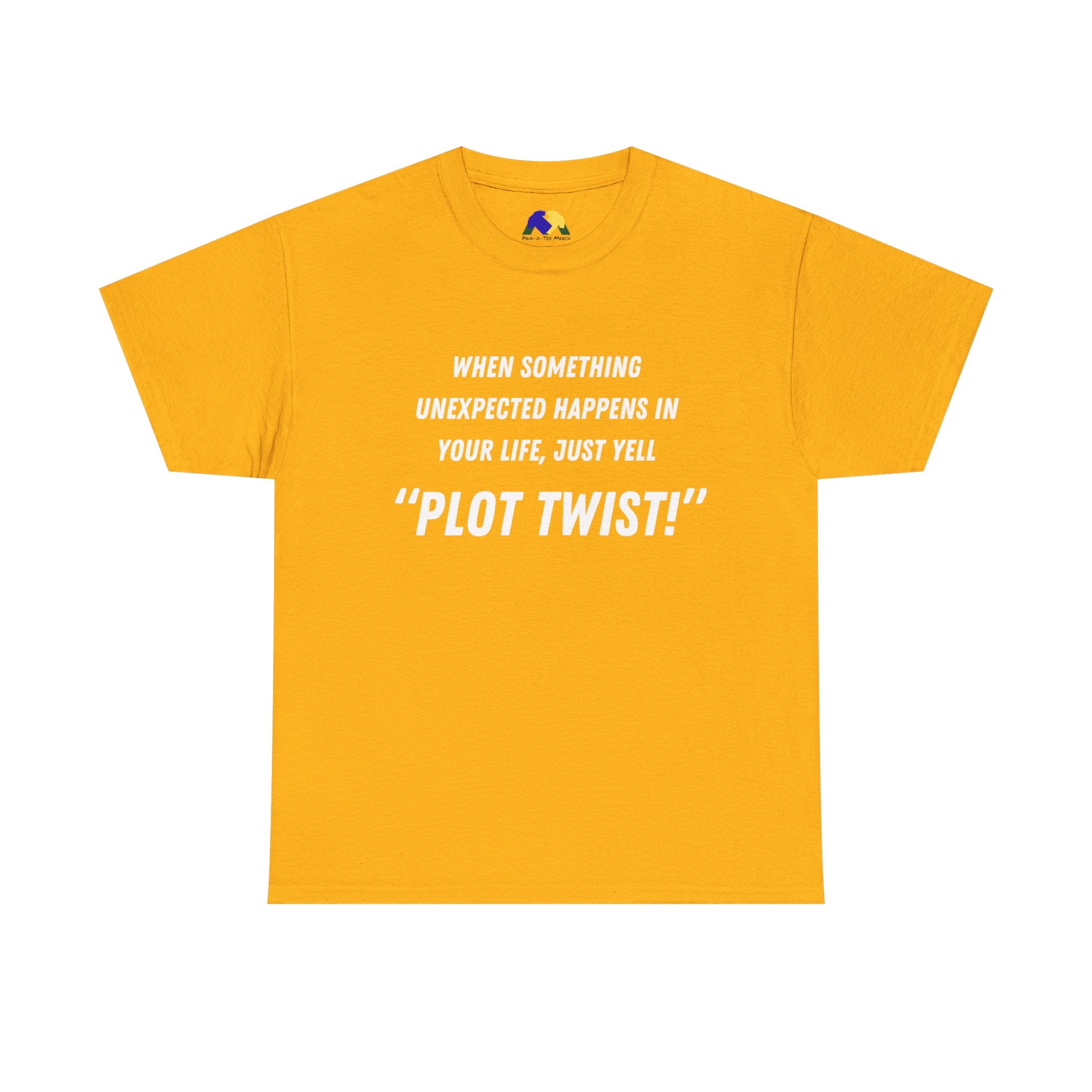 "Plot Twist!" Funny Quote Unisex Tee