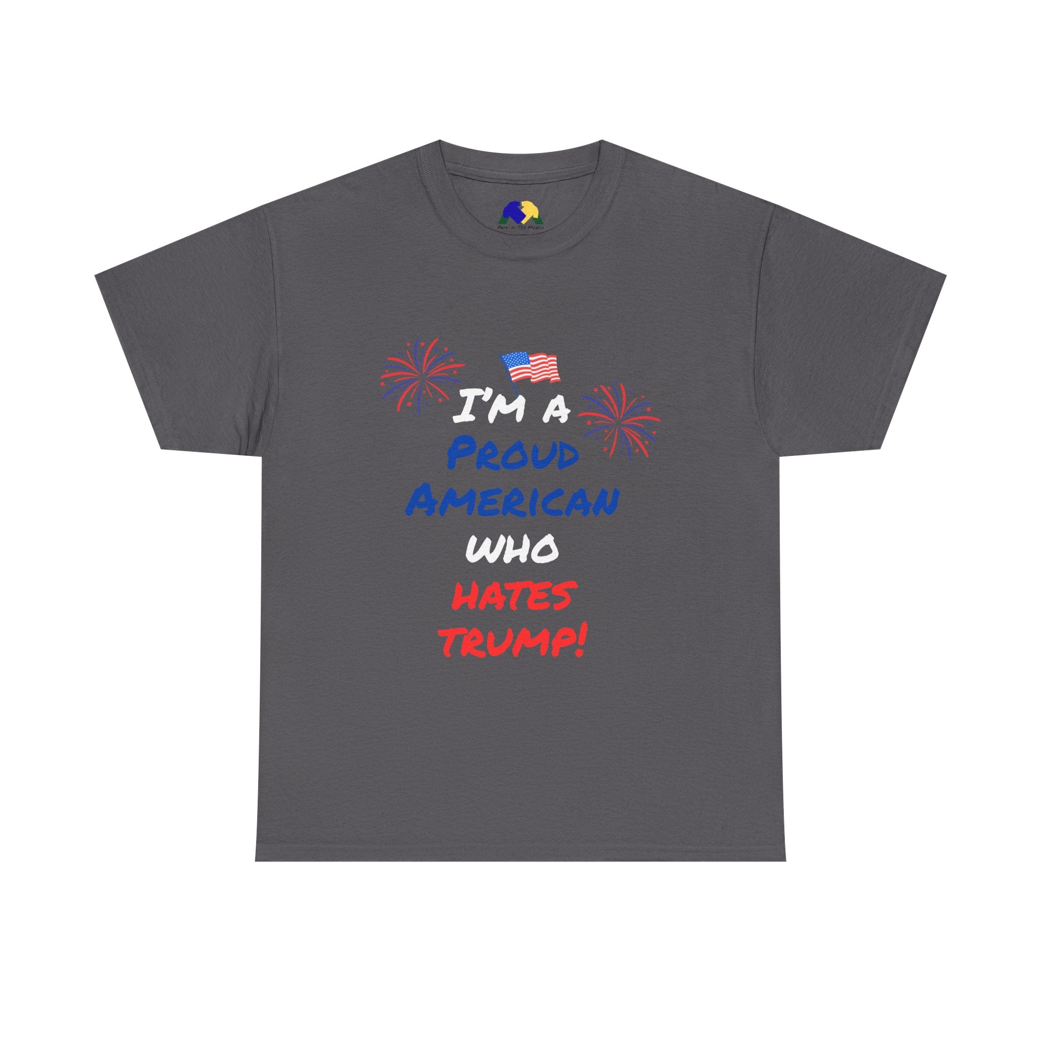 Proud American Anti-Trump Unisex Tee | Unisex Heavy Cotton Tee, Statement Shirt, Political Shirt, Gift for Activists, 4th of July Fashion