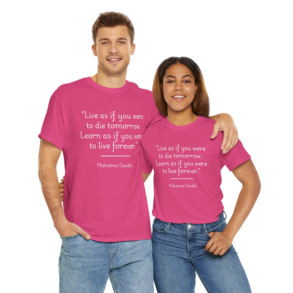 Mahatma Gandhi "Live as if you were to die tomorrow. Learn as if you were to live forever" Inspirational Quote Tee, Motivational Shirt, Gift for Friends, Unisex Cotton T-Shirt, Gandhi [...]