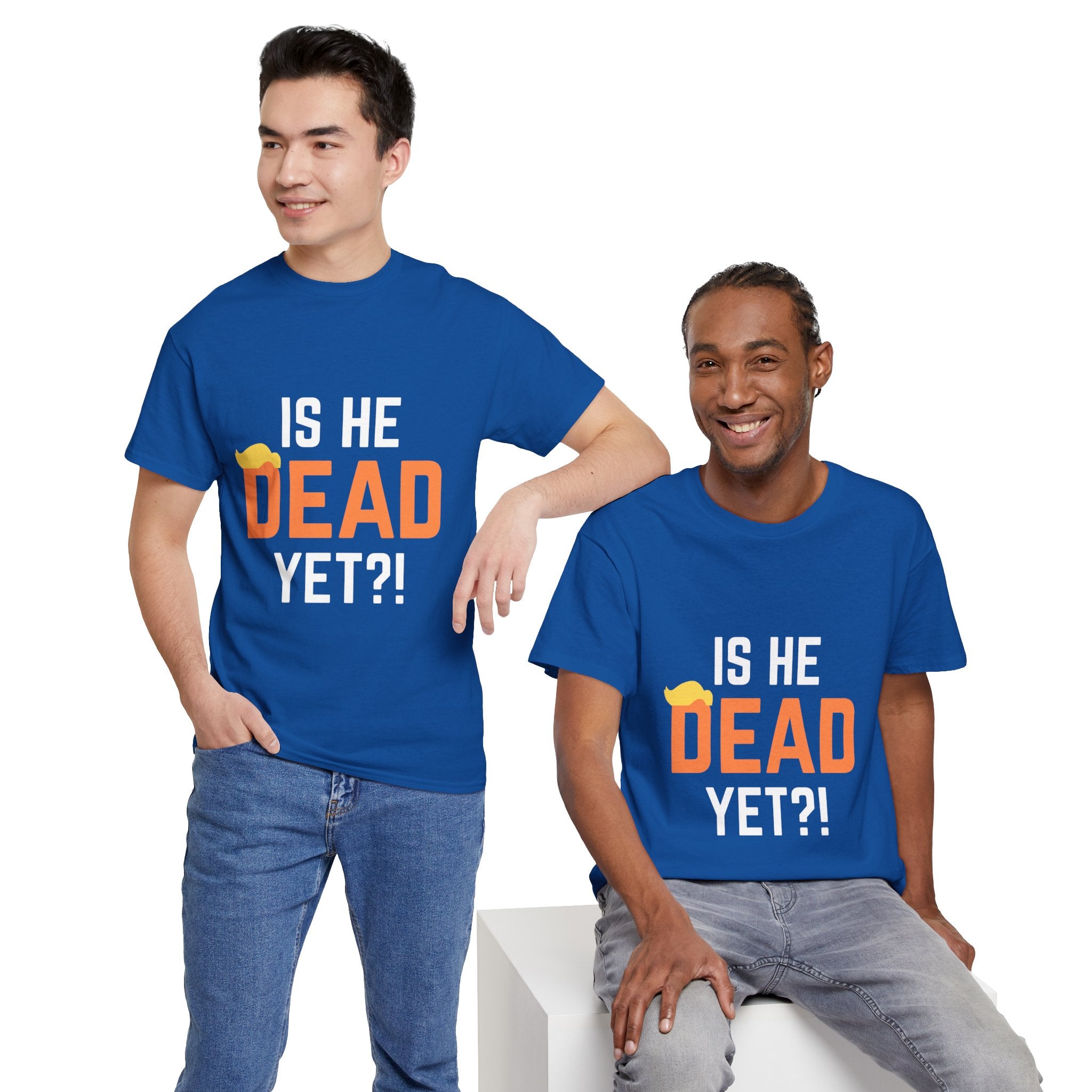 Is He Dead Yet?! Unisex Tee - Funny Quote T-Shirt, Comfortable Graphic Tee, Unisex Casual Wear, Ideal for Parties, Gifts for Friends, Halloween Outfit