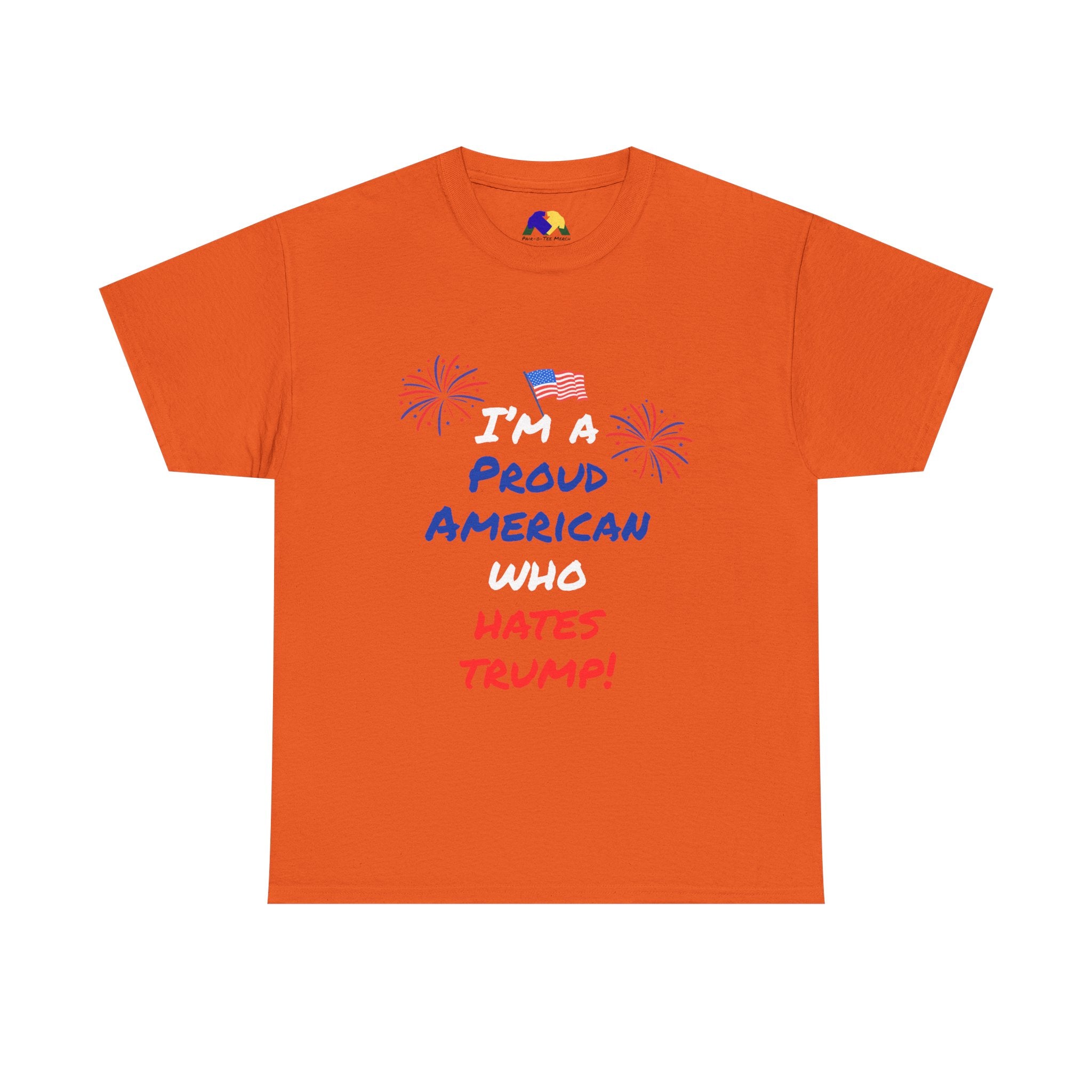Proud American Anti-Trump Unisex Tee | Unisex Heavy Cotton Tee, Statement Shirt, Political Shirt, Gift for Activists, 4th of July Fashion