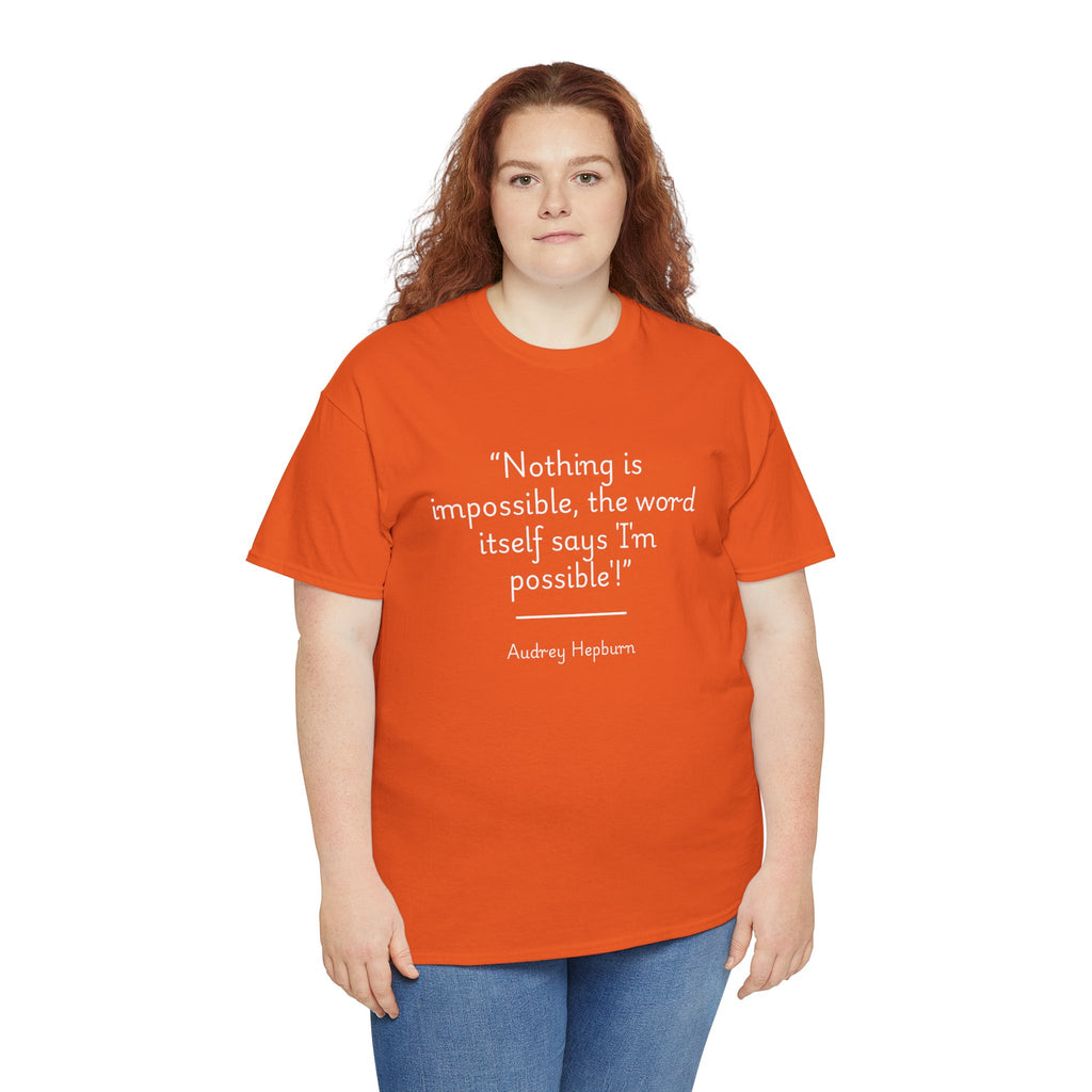 Audrey Hepburn "Nothing is impossible" Inspirational Quote Tee, Motivational Graphic Cotton T-Shirt, Audrey Hepburn Quote Shirt, Unisex Fashion Top, Everyday Wear, Gift Idea