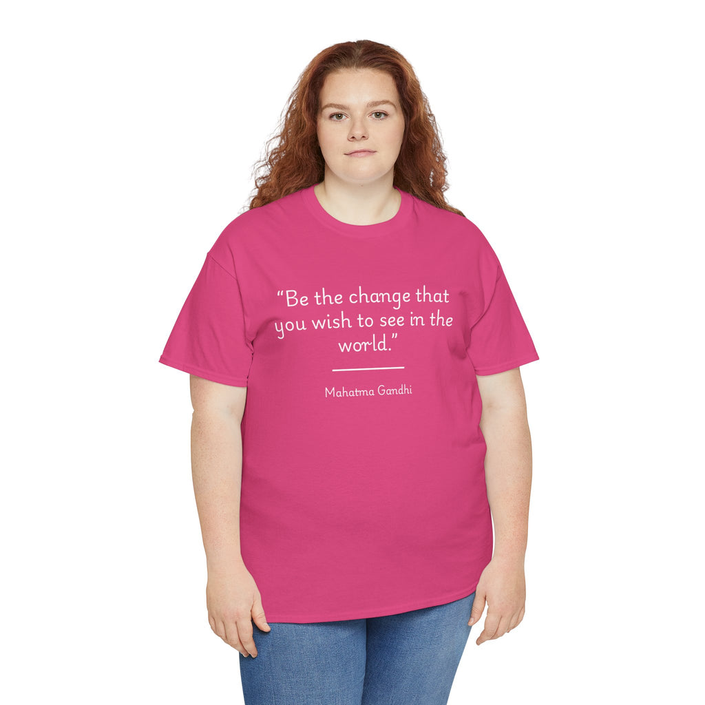 Mahatma Gandhi "Be the change you wish to see in the world" Inspirational Quote Tee - Unisex Heavy Cotton T-Shirt, Motivational Apparel, Gandhi Quote Shirt, Gift for Activists, Casual Wear