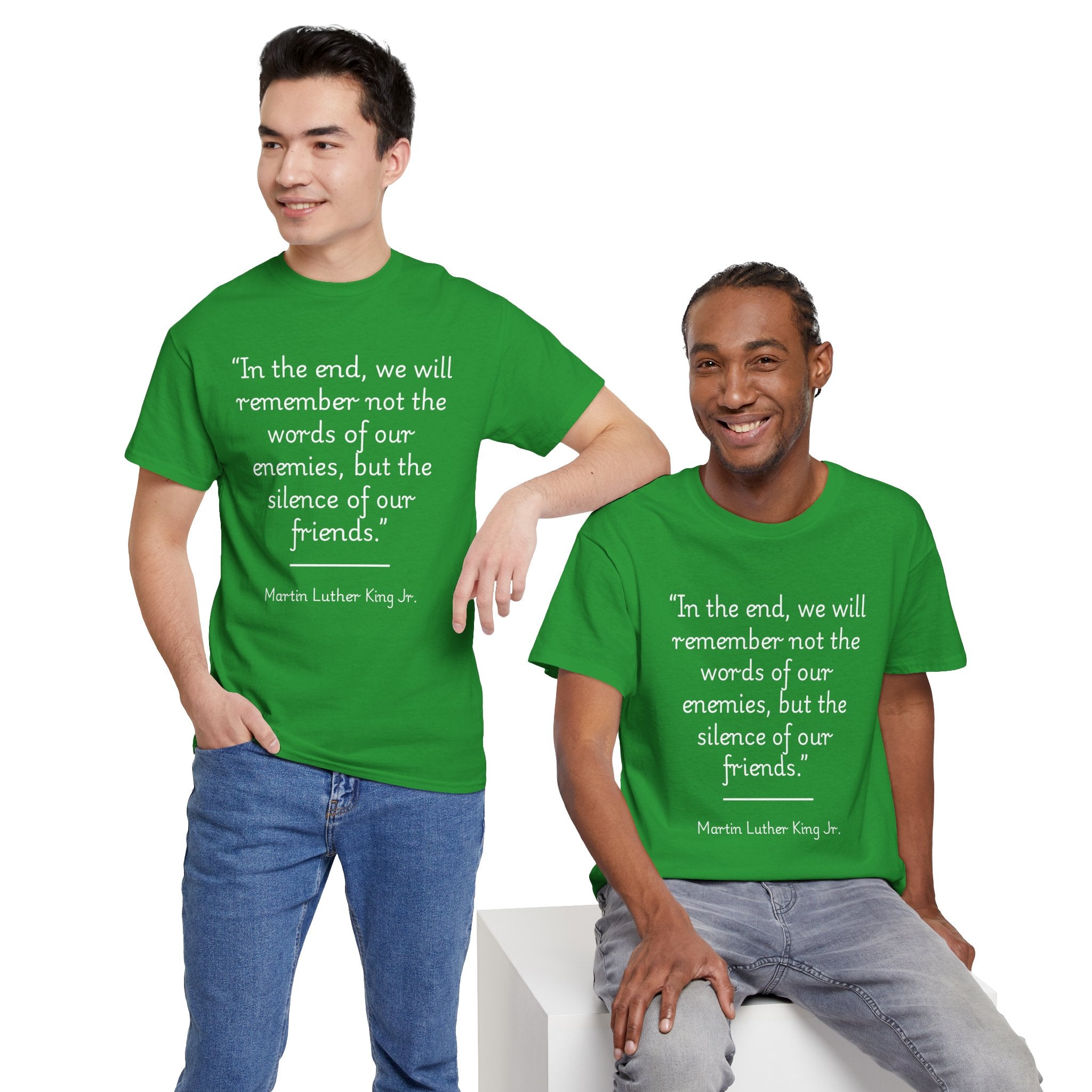 MLK Jr "In the end, we will remember not the words of our enemies, but the silence of our friends" Inspirational Quote Unisex Tee - Martin Luther King Jr. Quote Unisex Tee, Inspirational Tee, Activism Shirt, Gift for Friends, Social Justice Apparel