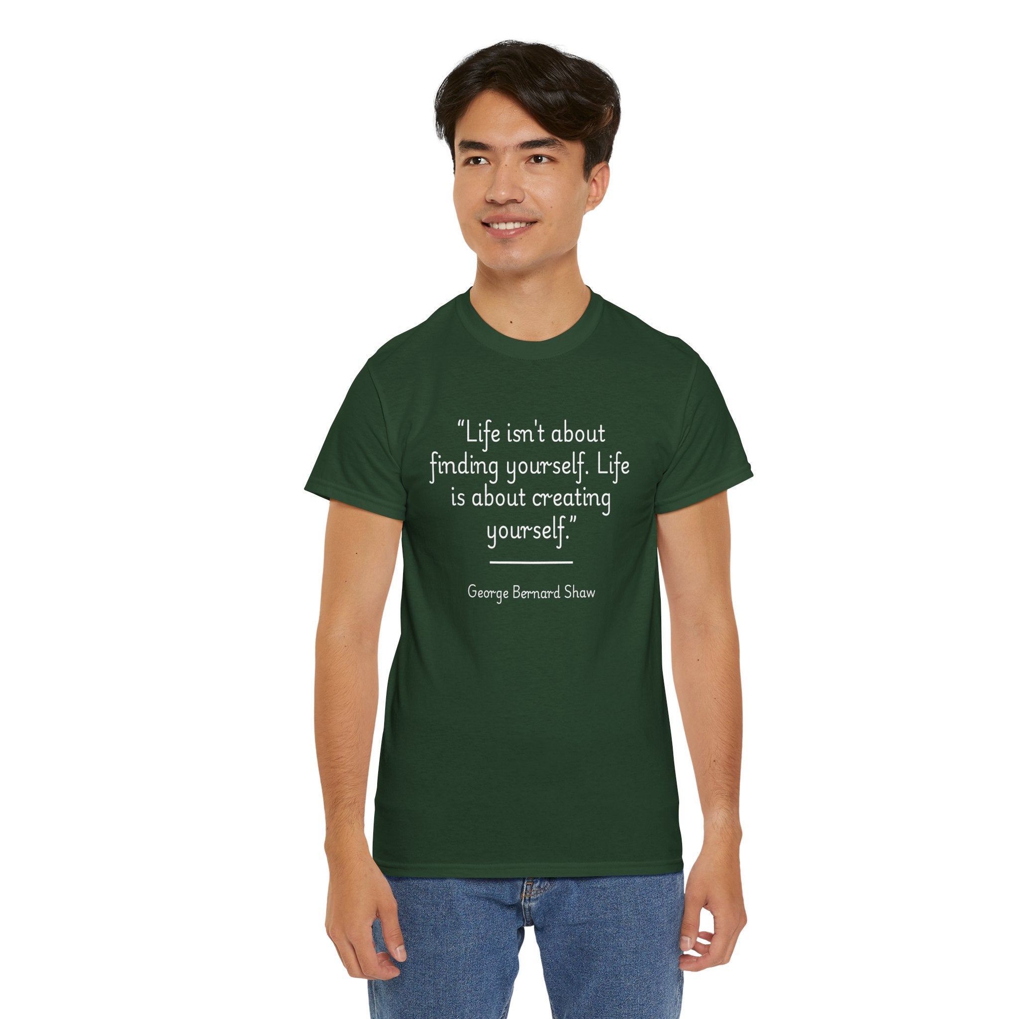 George Bernard Shaw "Life isn't about finding yourself" Inspirational Quote Unisex Tee - Perfect for Self-Discovery, Gift for Friends, Motivational Wear, Birthday Present, Life Mantra Shirt