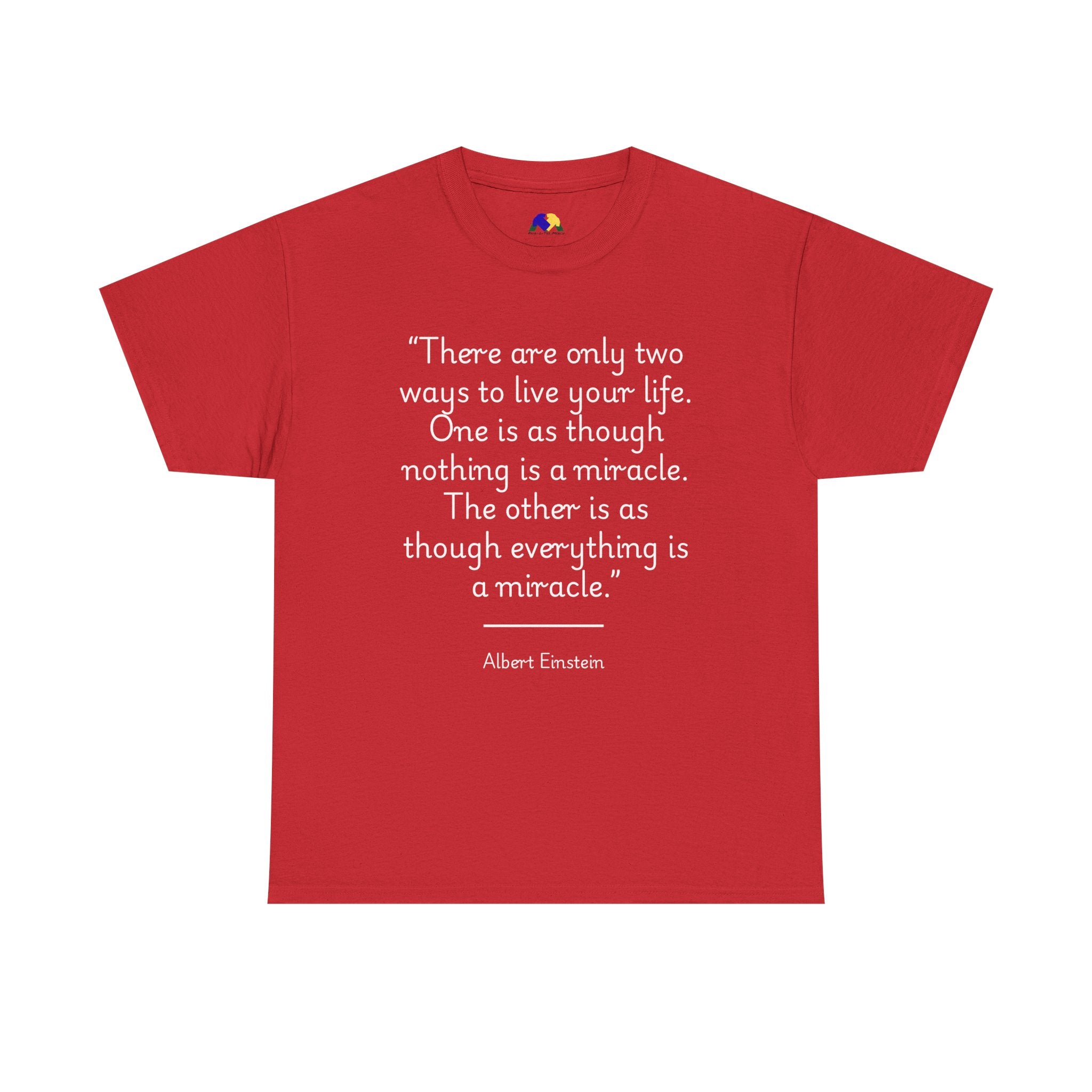 Albert Einstein "Two Ways to Live Life" Inspirational Quote Unisex Tee
