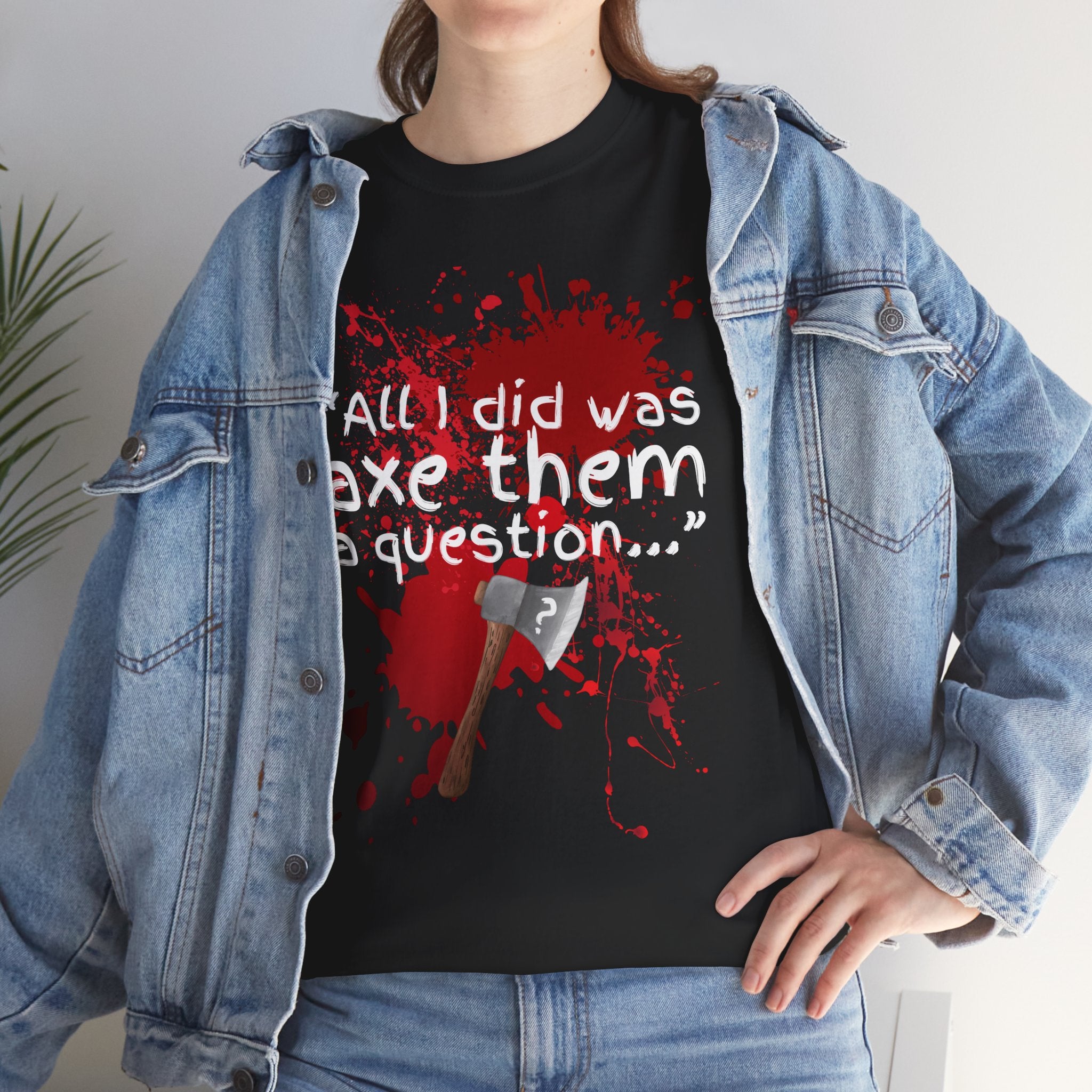 Axe Them a Question Unisex Tee - Funny Joke T-Shirt