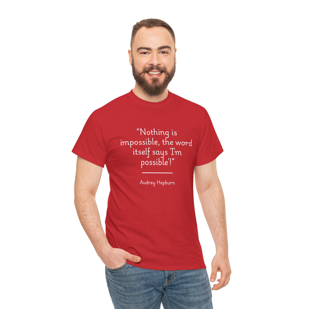 Audrey Hepburn "Nothing is impossible" Inspirational Quote Tee, Motivational Graphic Cotton T-Shirt, Audrey Hepburn Quote Shirt, Unisex Fashion Top, Everyday Wear, Gift Idea