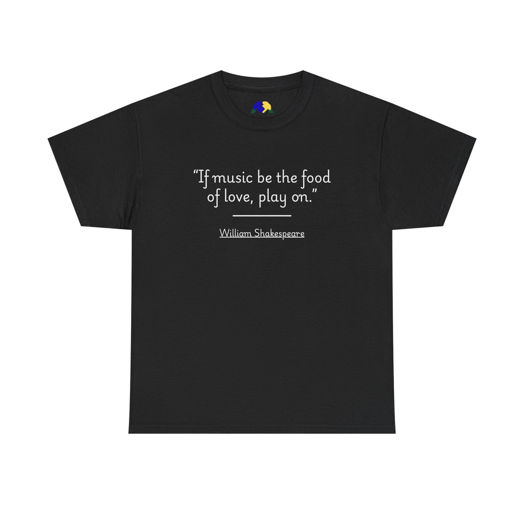 William Shakespeare "If music be the food of love, play on" Quote Unisex Tee - Shakespeare Quote Unisex Tee, Literary Gift, Music Lover Shirt, Casual Wear, Reading Gift, Theater Lover Apparel