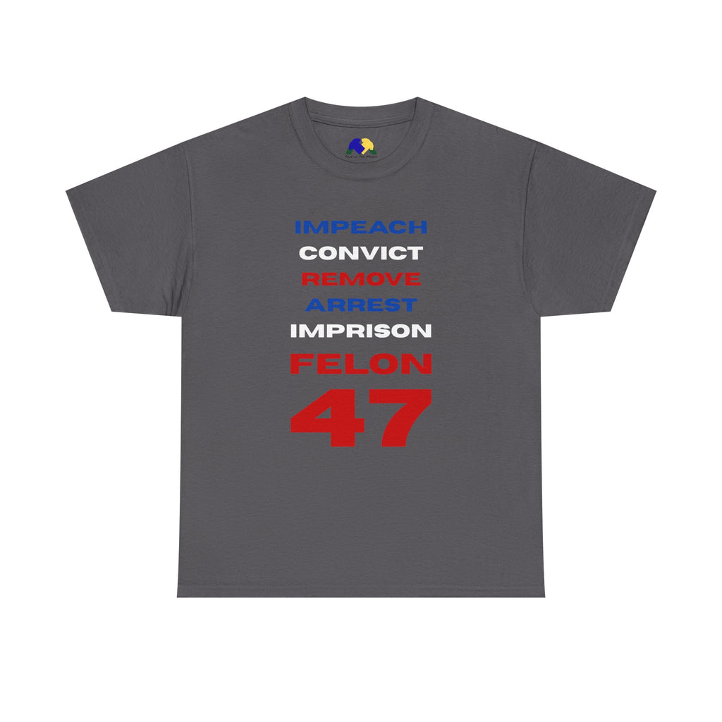 Remove Felon 47 Unisex Tee - Statement Tee - Bold Political Humor T-Shirt - Perfect for Activism, Gifts, Parties, and Everyday Wear