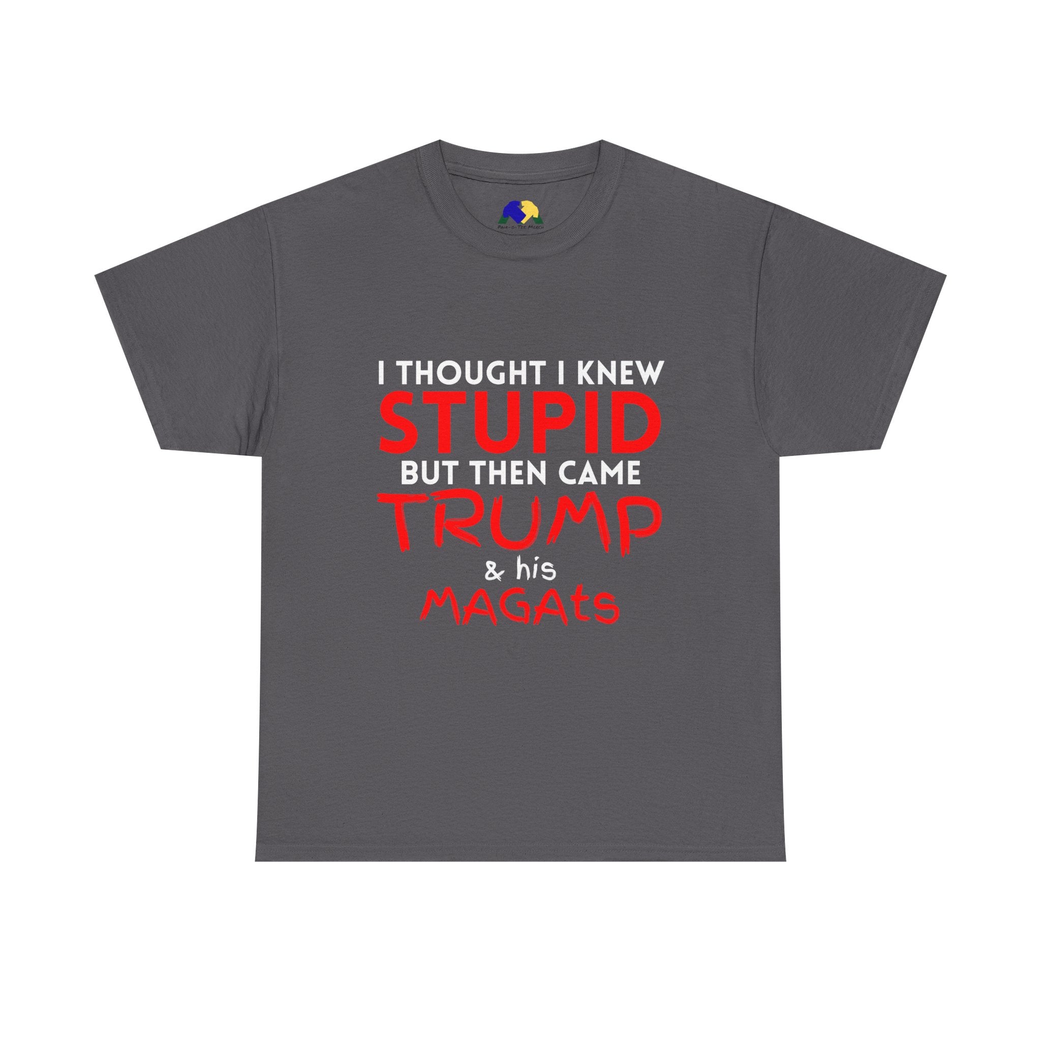 I Thought I Knew STUPID Unisex Tee - Trump Funny Political Tee, Unisex Heavy Cotton Tee, Gift for Activists, Humor Shirt, Statement T-Shirt, Unique Casual Wear