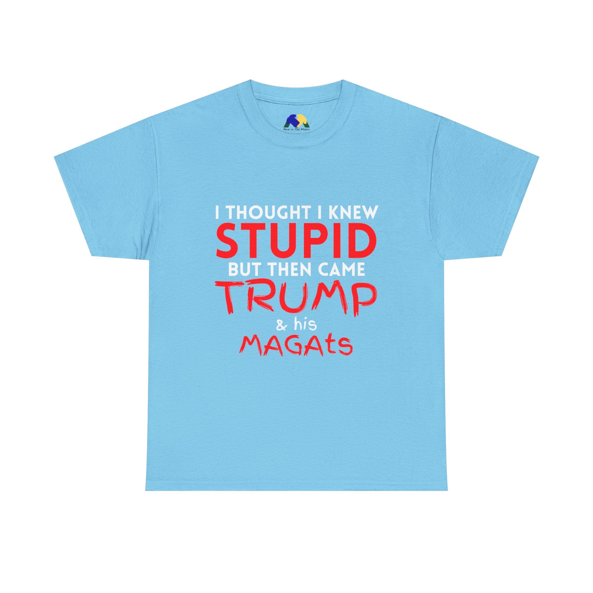 I Thought I Knew STUPID Unisex Tee - Trump Funny Political Tee, Unisex Heavy Cotton Tee, Gift for Activists, Humor Shirt, Statement T-Shirt, Unique Casual Wear