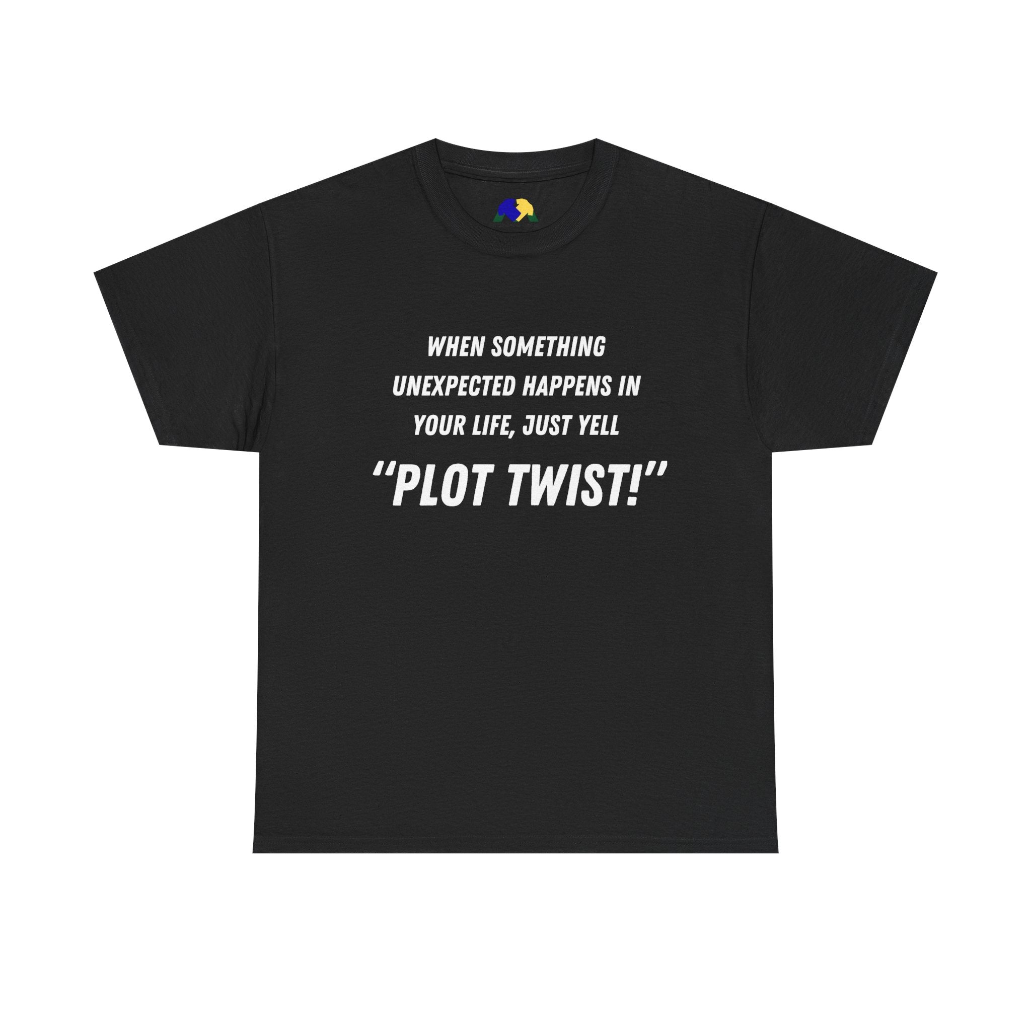 "Plot Twist!" Funny Quote Unisex Tee