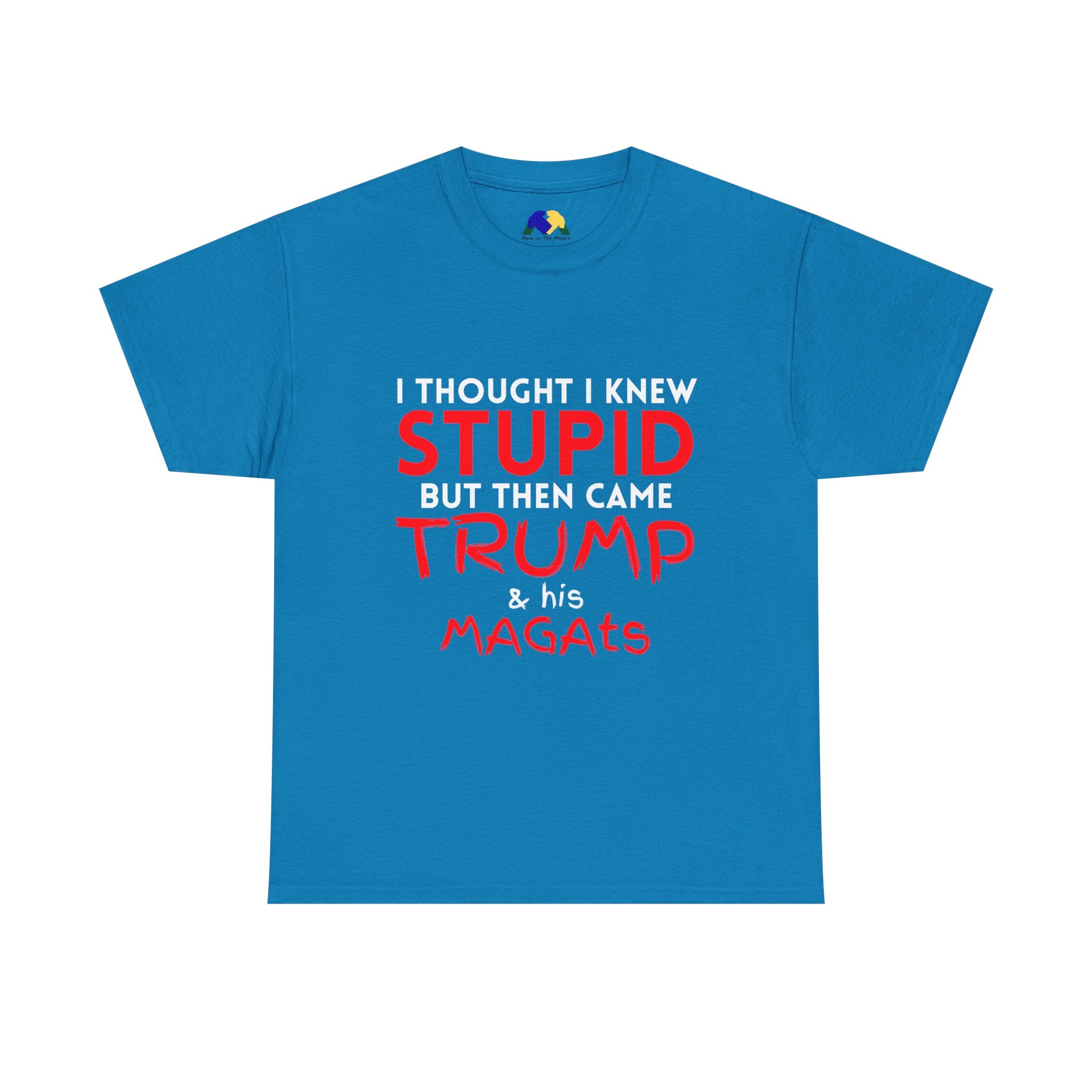 I Thought I Knew STUPID Unisex Tee - Trump Funny Political Tee, Unisex Heavy Cotton Tee, Gift for Activists, Humor Shirt, Statement T-Shirt, Unique Casual Wear