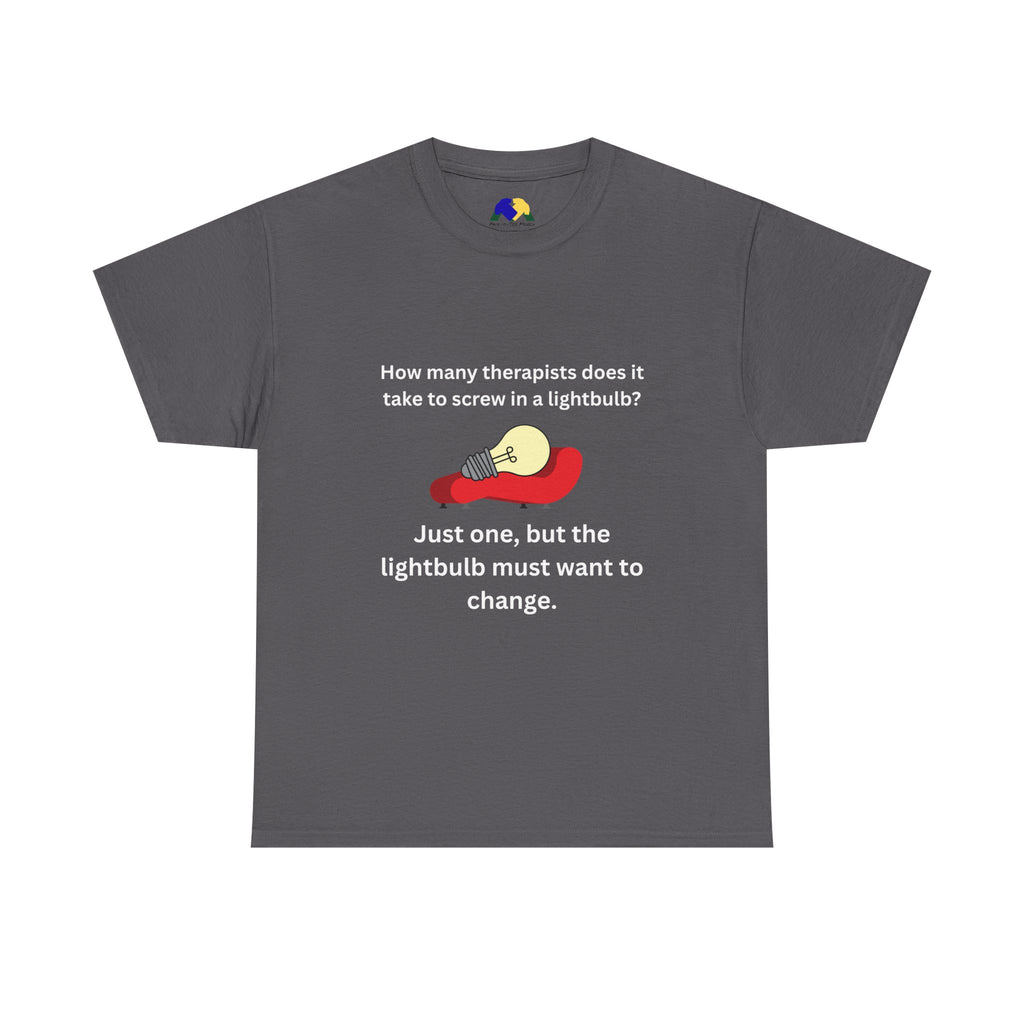 Humorous Therapist Quote Unisex Tee - Unisex Cotton Shirt, Gift for Therapists, Funny T-Shirt, Lightbulb Joke Apparel, Casual Wear