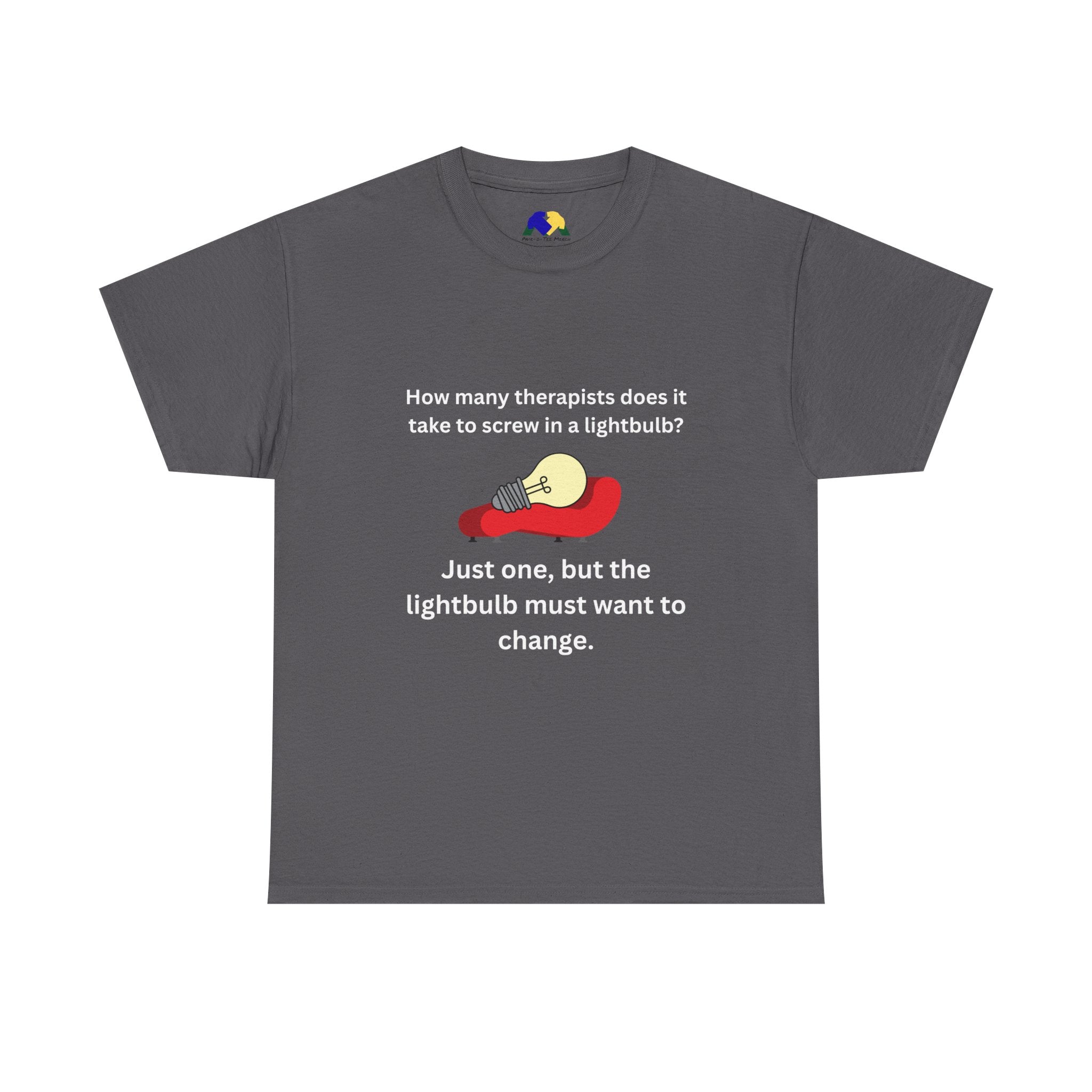 Humorous Therapist Quote Unisex Tee - Unisex Cotton Shirt, Gift for Therapists, Funny T-Shirt, Lightbulb Joke Apparel, Casual Wear