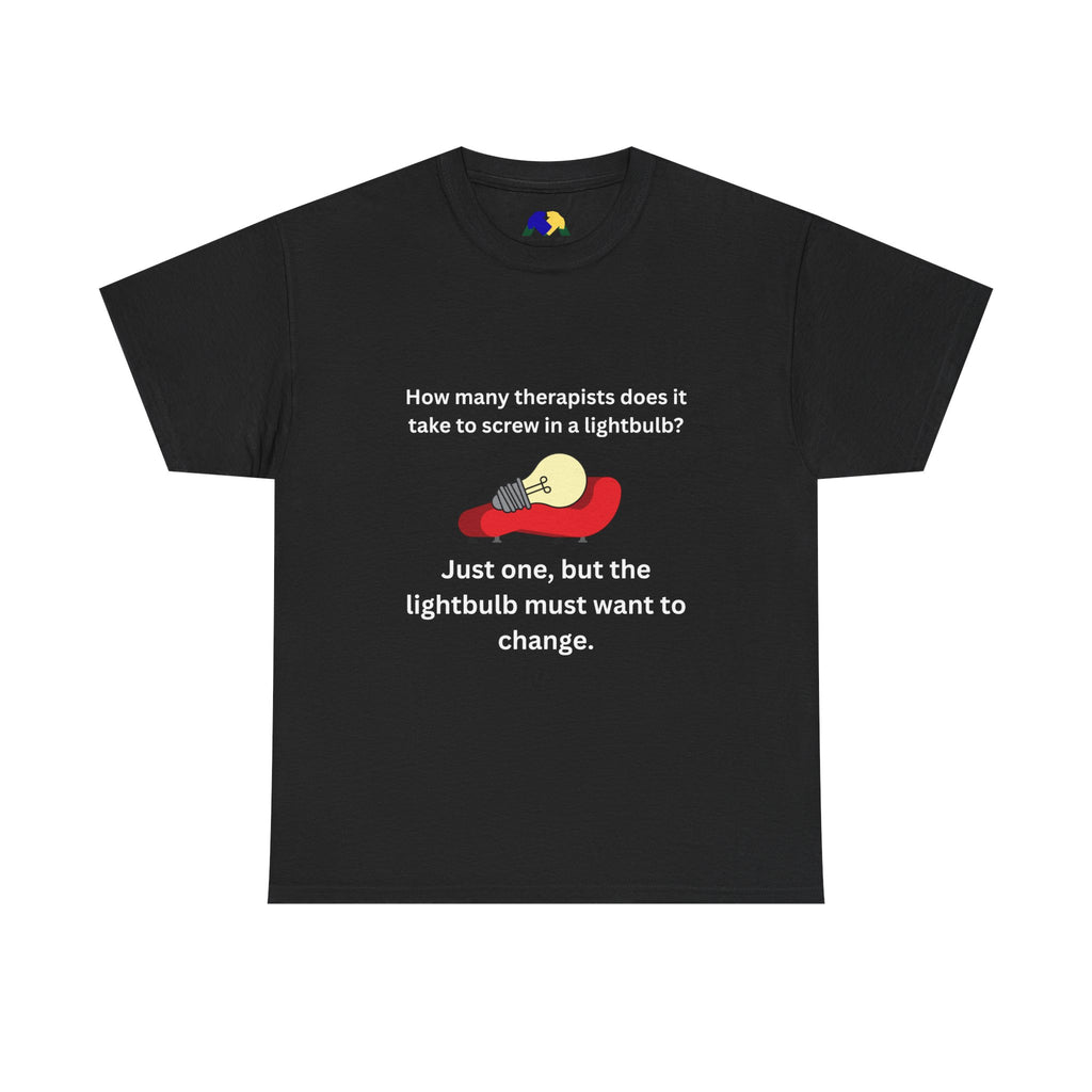 Humorous Therapist Quote Unisex Tee - Unisex Cotton Shirt, Gift for Therapists, Funny T-Shirt, Lightbulb Joke Apparel, Casual Wear