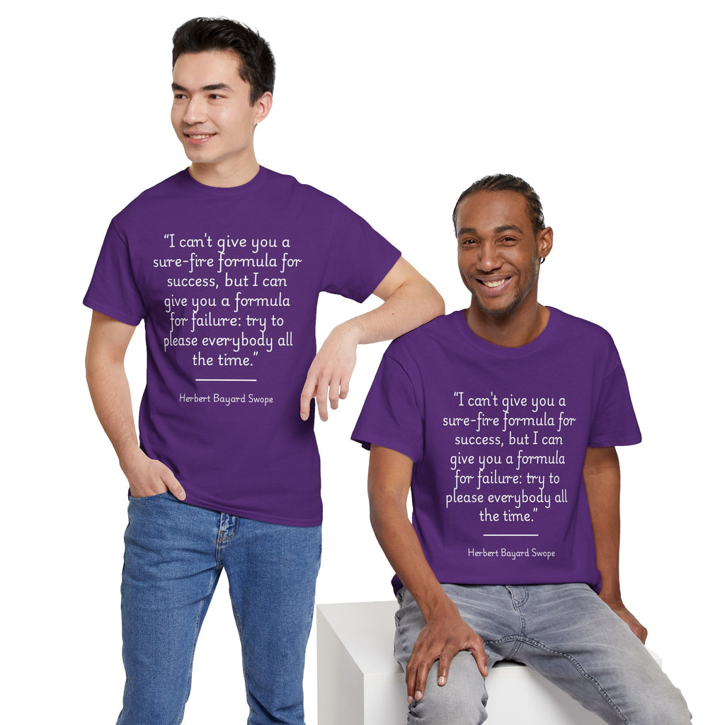 Herbert Bayard Swope "Formula for failure: try to please everybody all the time" Quote Unisex Heavy Cotton Tee