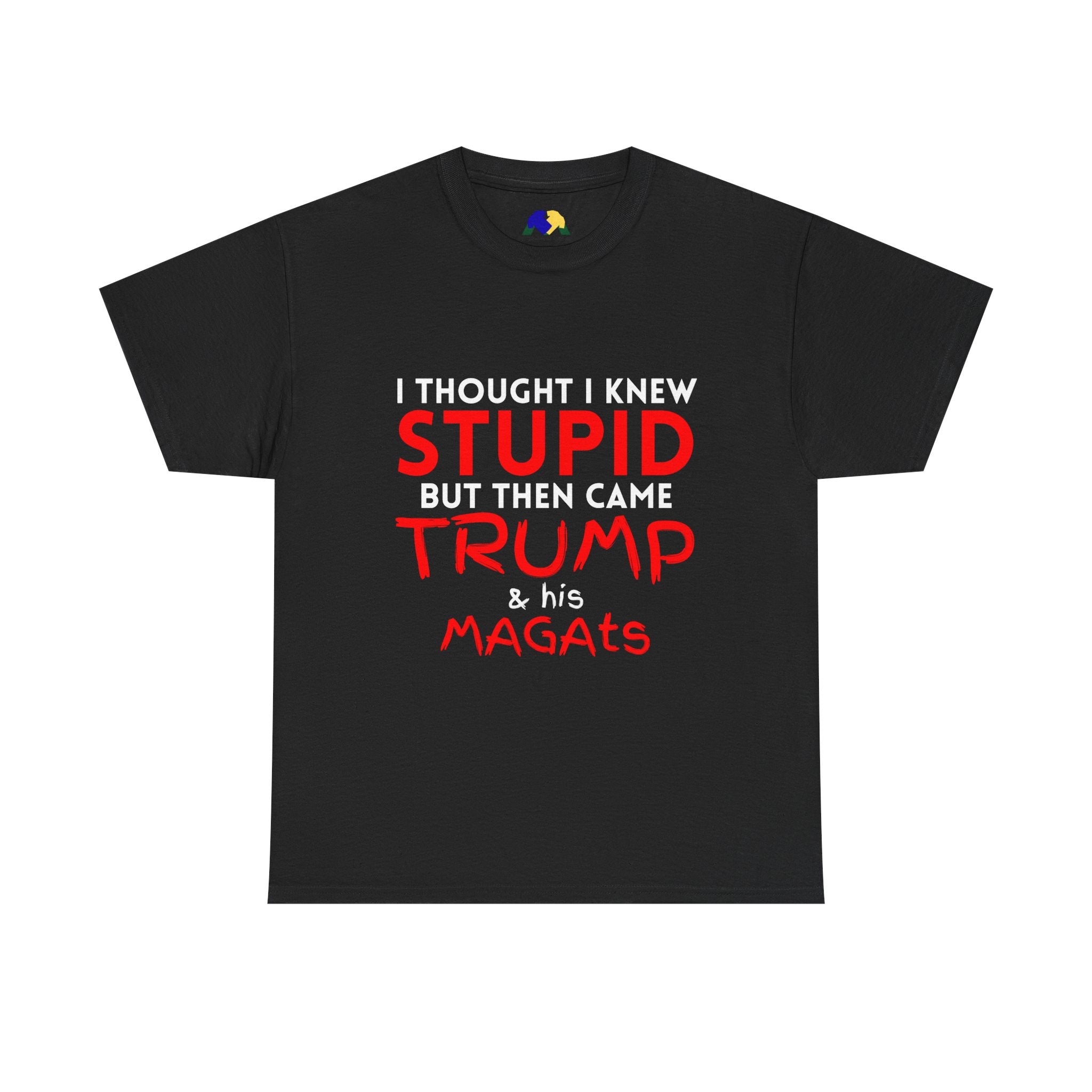 I Thought I Knew STUPID Unisex Tee - Trump Funny Political Tee, Unisex Heavy Cotton Tee, Gift for Activists, Humor Shirt, Statement T-Shirt, Unique Casual Wear