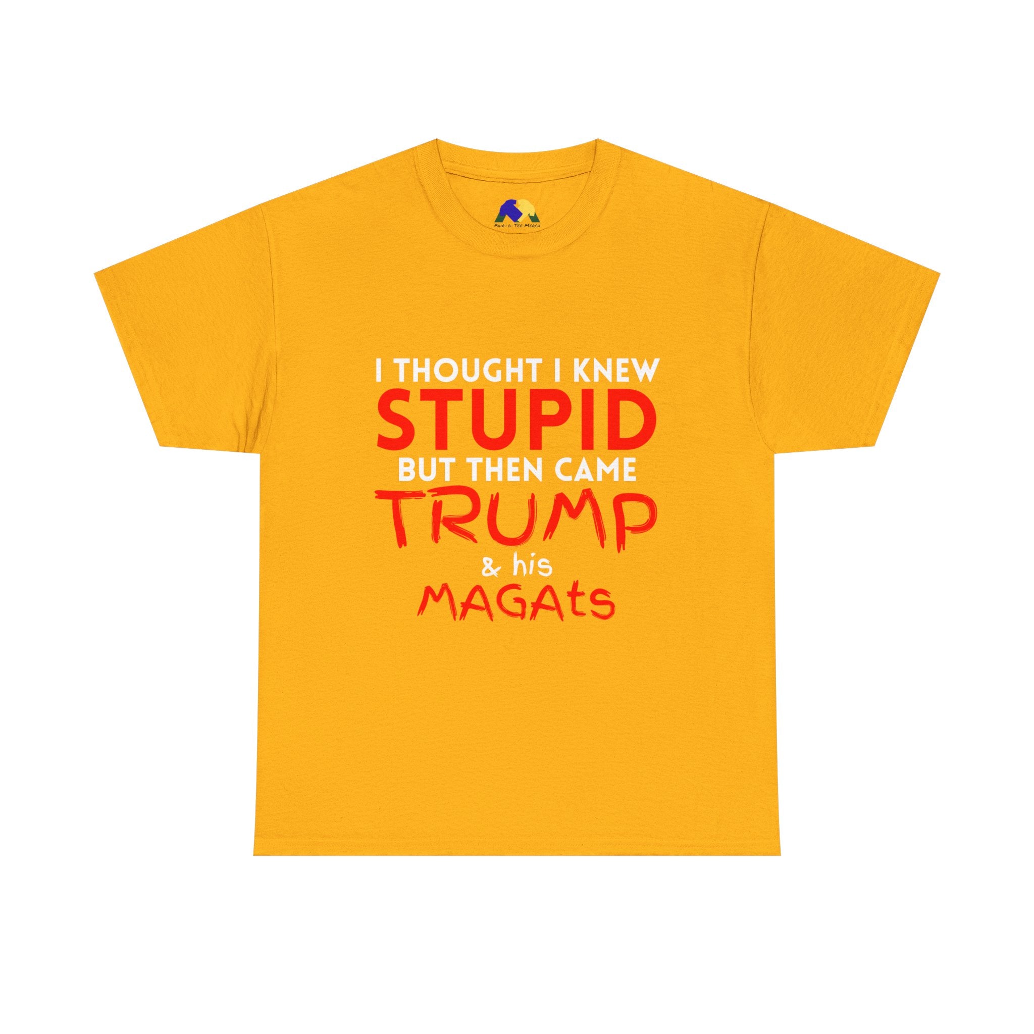 I Thought I Knew STUPID Unisex Tee - Trump Funny Political Tee, Unisex Heavy Cotton Tee, Gift for Activists, Humor Shirt, Statement T-Shirt, Unique Casual Wear
