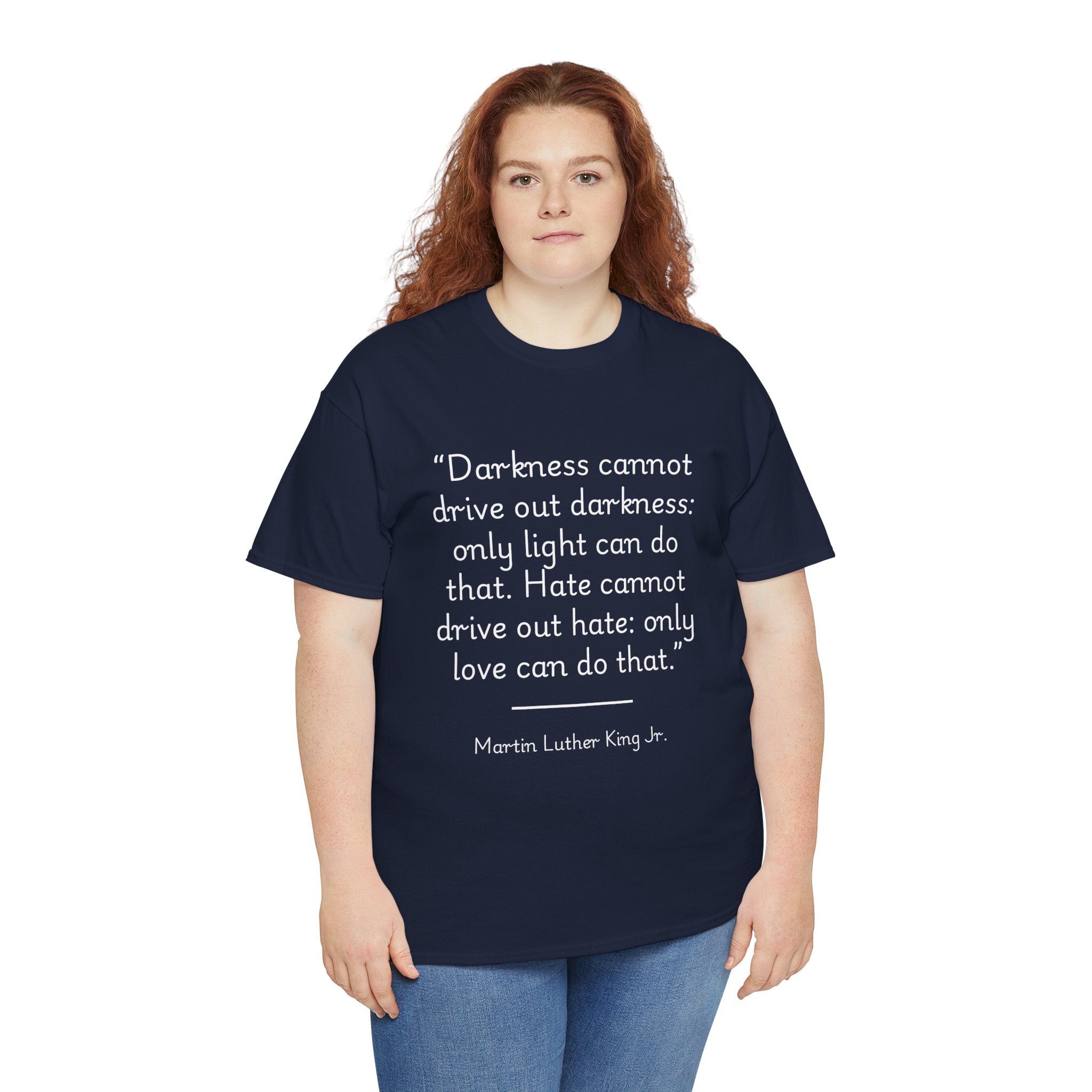 MLK Jr "Darkness cannot drive out darkness" Quote Unisex Heavy Cotton Tee - Inspirational Shirt, Motivational Top, Gift for Activists, Thought-Provoking Apparel, Statement Tee