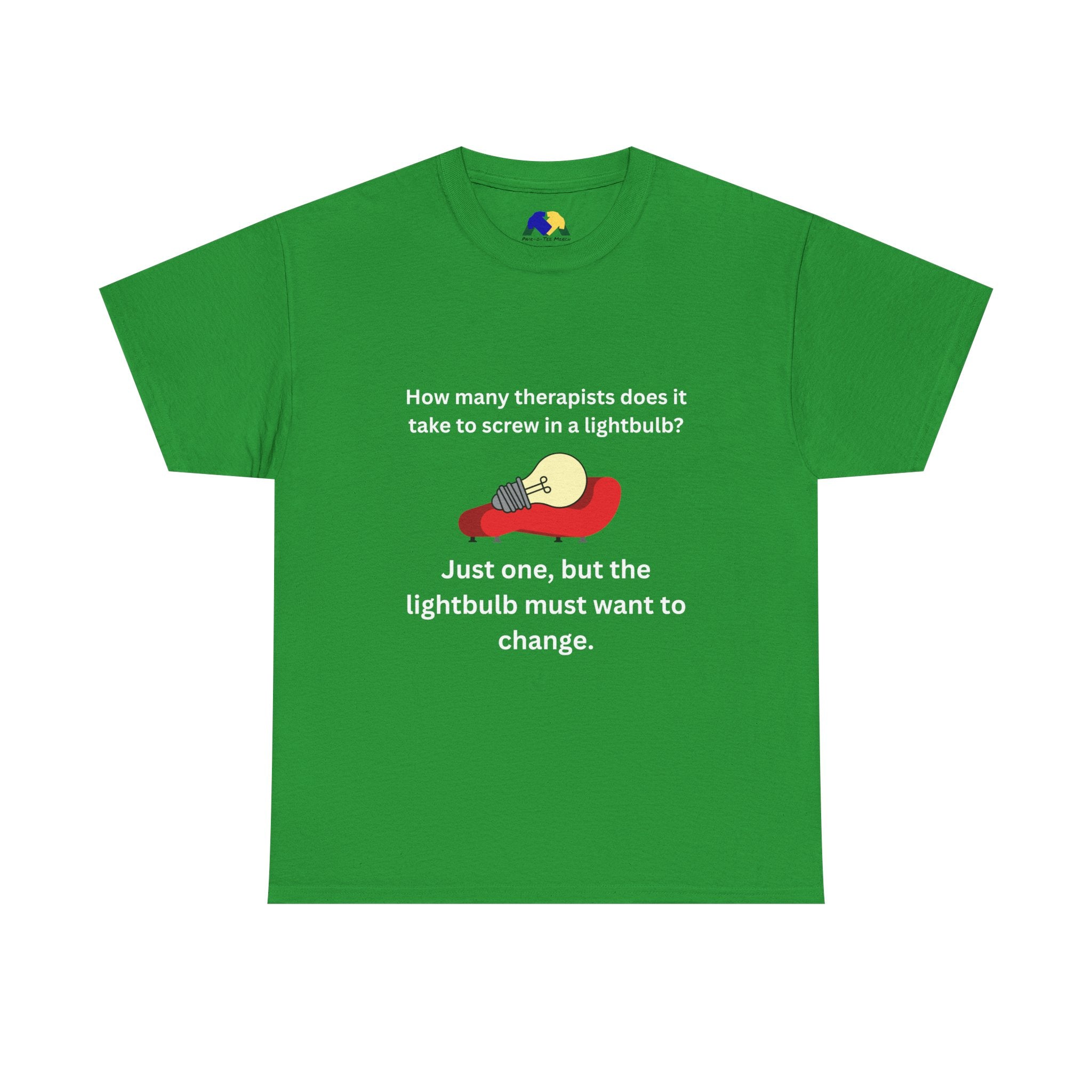 Humorous Therapist Quote Unisex Tee - Unisex Cotton Shirt, Gift for Therapists, Funny T-Shirt, Lightbulb Joke Apparel, Casual Wear